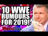 10 WWE 2019 Rumors That You Need To Know! | WrestleTalk