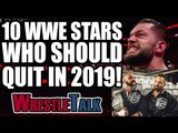 WWE Top 10 Wrestlers Who Should QUIT In 2019! | WrestleTalk