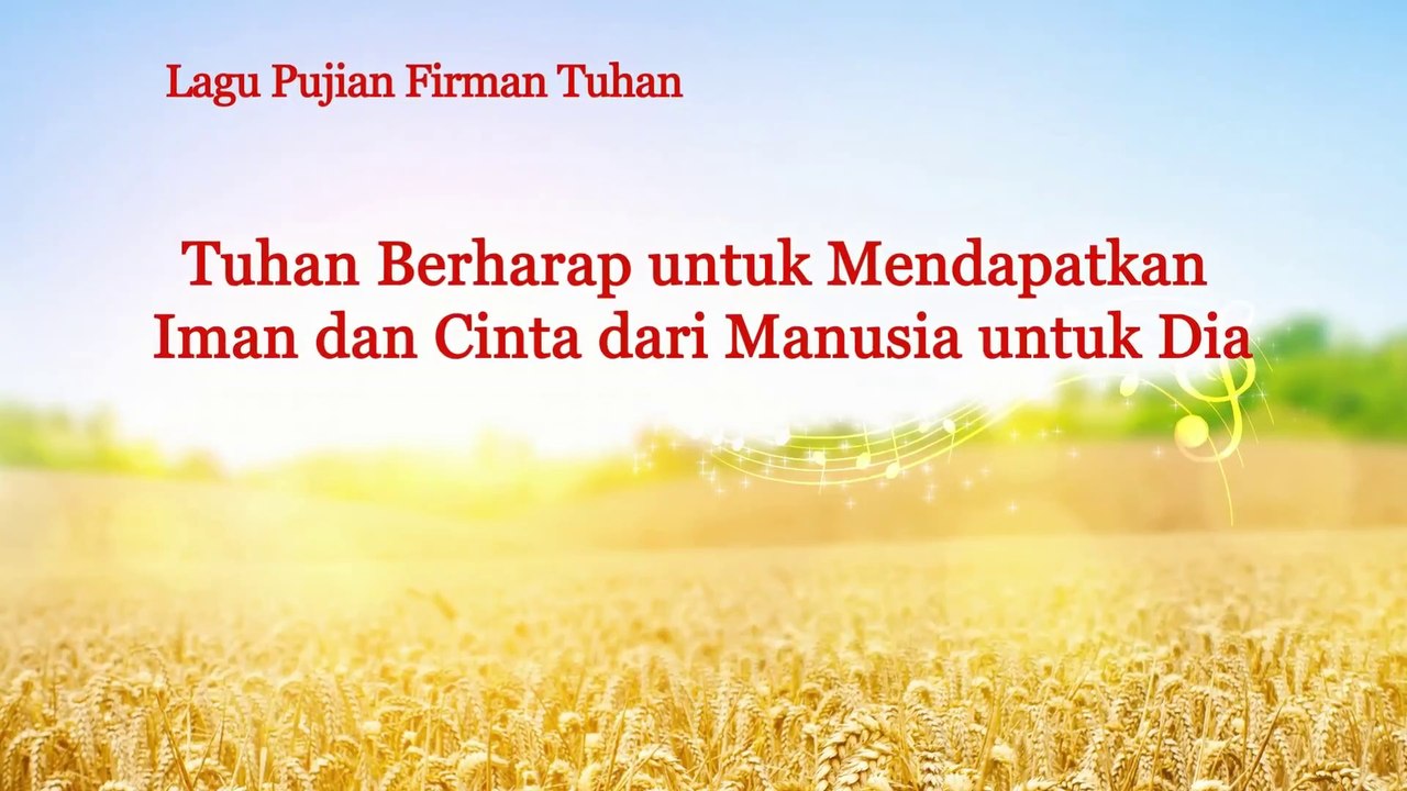 Lagu Rohani Kristen Terbaru | Tuhan Berharap untuk Mendapatkan Iman dan Cinta dari Manusia untuk Dia