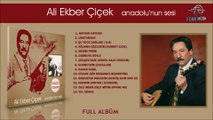 Ali Ekber Çiçek - Anadolu'nun Sesi (Full Albüm)