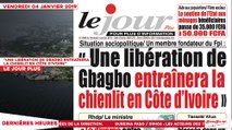 Le Titrologue du 04 Janvier 2019 : Une libération de Gbagbo entraînera la chienlit en Côte d’Ivoire