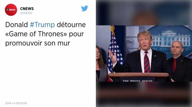 Pour son mur, Donald Trump en appelle à Game of Thrones