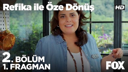 Refika ile Öze Dönüş 2. Bölüm 1. Fragmanı