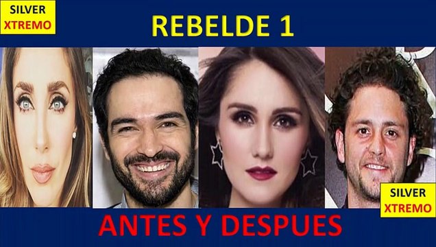 REBELDE ANTES Y DESPUES /REBELDE PERSONAJES