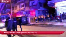 Ankara’daki bir binada patlama Yaralılar var
