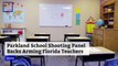 Parkland School Shooting Panel Backs Arming Florida Teachers