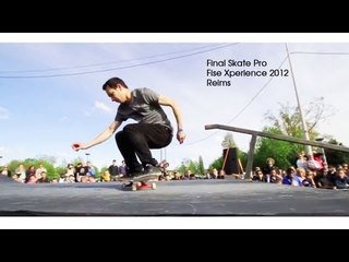 Reims - Final Skate Pro - Fise Xperience Series 2012