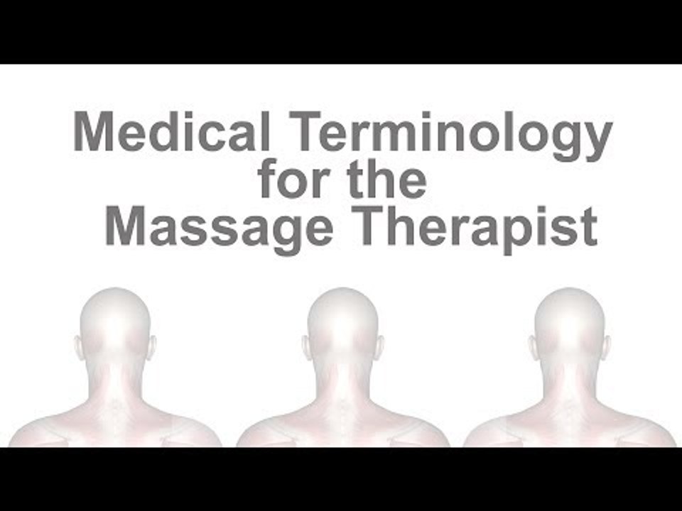Medical Terminology for the Massage Therapist
