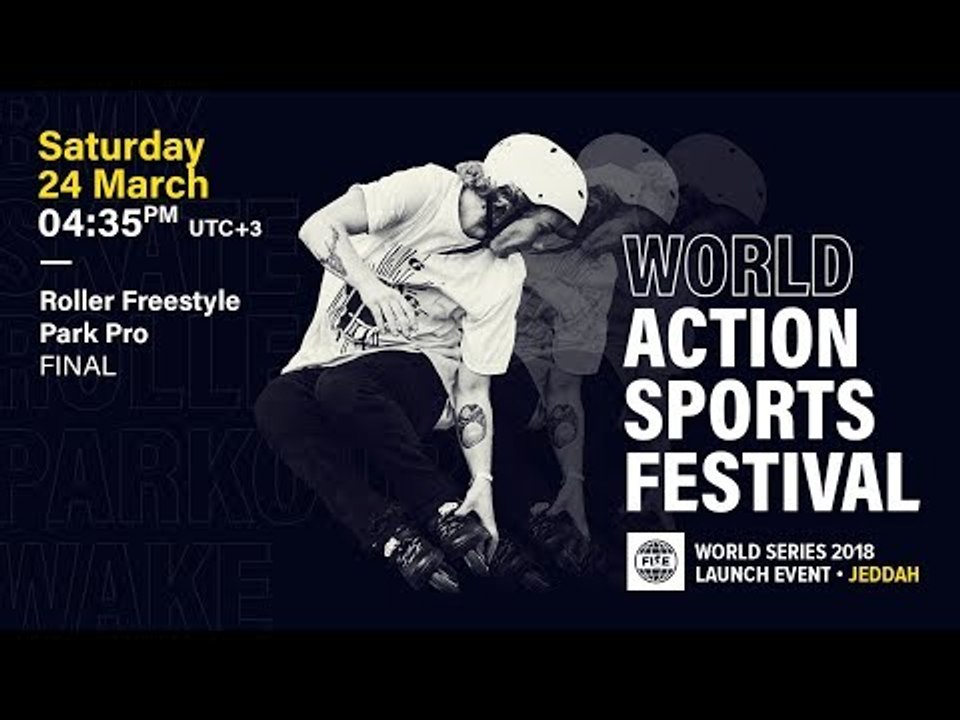 FWS 2018 LAUNCH EVENT JEDDAH: Roller Freestyle Park Pro Final