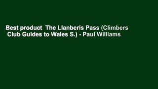 Best product  The Llanberis Pass (Climbers  Club Guides to Wales S.) - Paul Williams