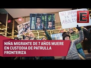 Protestas por muerte de niña migrante en EU