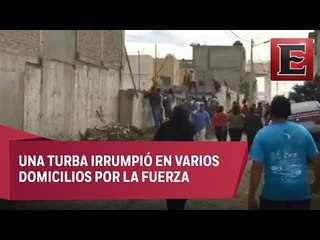 Robos y daños en viviendas en Chalco al intentar detener al homicida de la niña Camila