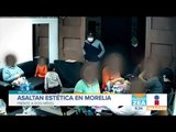 Captan momento en que asaltan una estética en Michoacán | Noticias con Francisco Zea