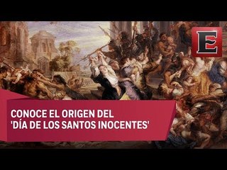 下载视频: ¡Día de los inocentes!, de la tragedia a la picardía