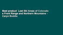 Best product  Lost Ski Areas of Colorado s Front Range and Northern Mountains - Caryn Boddie