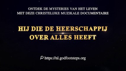 Trailer documentaire ‘Hij die de heerschappij over alles heeft’   Levensmysteries onderzoeken