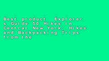 Best product  Explorer s Guide 50 Hikes in Central New York: Hikes and Backpacking Trips from the