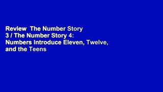 Review  The Number Story 3 / The Number Story 4: Numbers Introduce Eleven, Twelve, and the Teens /