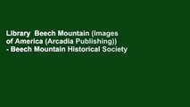 Library  Beech Mountain (Images of America (Arcadia Publishing)) - Beech Mountain Historical Society