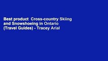 Best product  Cross-country Skiing and Snowshoeing in Ontario (Travel Guides) - Tracey Arial