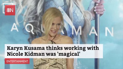 Director Karyn Kusama Was In Awe Of Nicole Kidman Acting Talent