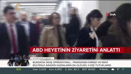 ABD heyetinin ziyaretini anlattı