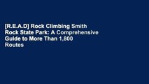 [R.E.A.D] Rock Climbing Smith Rock State Park: A Comprehensive Guide to More Than 1,800 Routes