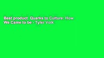 Best product  Quarks to Culture: How We Came to be - Tyler Volk
