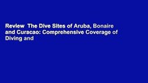 Review  The Dive Sites of Aruba, Bonaire and Curacao: Comprehensive Coverage of Diving and