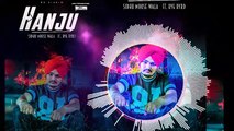 Hanju - New Punjabi Song 2019 Gift - Sidhu Moose Wala - ft BYG BYRD