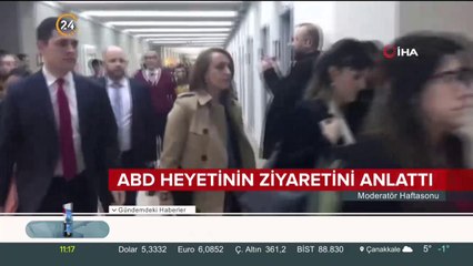 ABD heyetinin ziyaretini anlattı