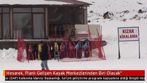 Hesarek, Planlı Gelişen Kayak Merkezlerinden Biri Olacak