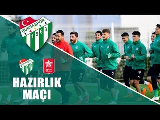Hazırlık Maçı: Bursaspor - Maastricht 1. Yarı