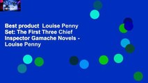 Best product  Louise Penny Set: The First Three Chief Inspector Gamache Novels - Louise Penny
