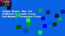 Library  Bryant   May: Hall of Mirrors: A Peculiar Crimes Unit Mystery - Christopher Fowler