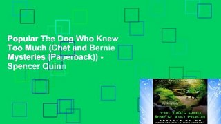 Popular The Dog Who Knew Too Much (Chet and Bernie Mysteries (Paperback)) - Spencer Quinn