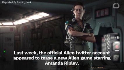 2019 'Alien' Game Starring Amanda Ripley Teased Again