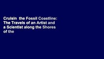 Cruisin  the Fossil Coastline: The Travels of an Artist and a Scientist along the Shores of the