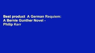 Best product  A German Requiem: A Bernie Gunther Novel - Philip Kerr