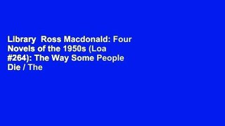 Library  Ross Macdonald: Four Novels of the 1950s (Loa #264): The Way Some People Die / The