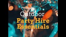 Outdoor Party Hire Essentials