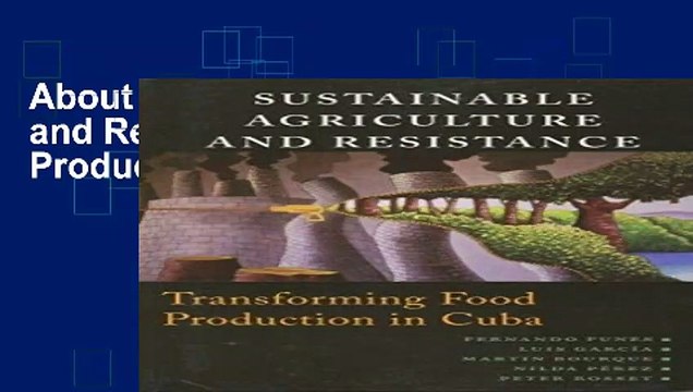 About for Book Sustainable Agriculture and Resistance: Transforming Food Production in Cuba Complete
