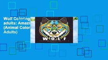 Wolf Coloring books for adults: Amazing Wolves Design (Animal Coloring Books for Adults)