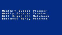 Monthly Budget Planner: Weekly Expense Tracker Bill Organizer Notebook Business Money Personal