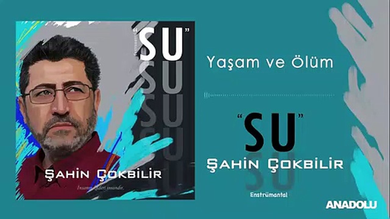 Şahin Çokbilir - Yaşam ve Ölüm
