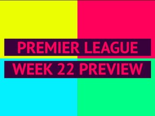 OPTA EPL Preview - MD 22