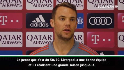8es - Neuer : "Du 50/50 contre Liverpool"
