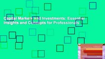 Capital Markets and Investments: Essential Insights and Concepts for Professionals