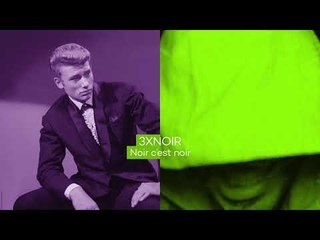 3XNOIR - Noir c'est noir (cover Johnny Hallyday)