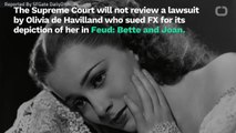 Supreme Court Denies Review Of Olivia De Havilland’s Lawsuit Over ‘Feud’